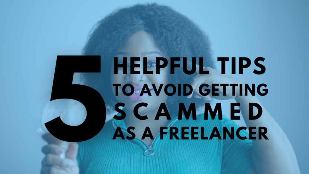 5 Helpful Tips to Avoid Getting Scammed as a Freelancer