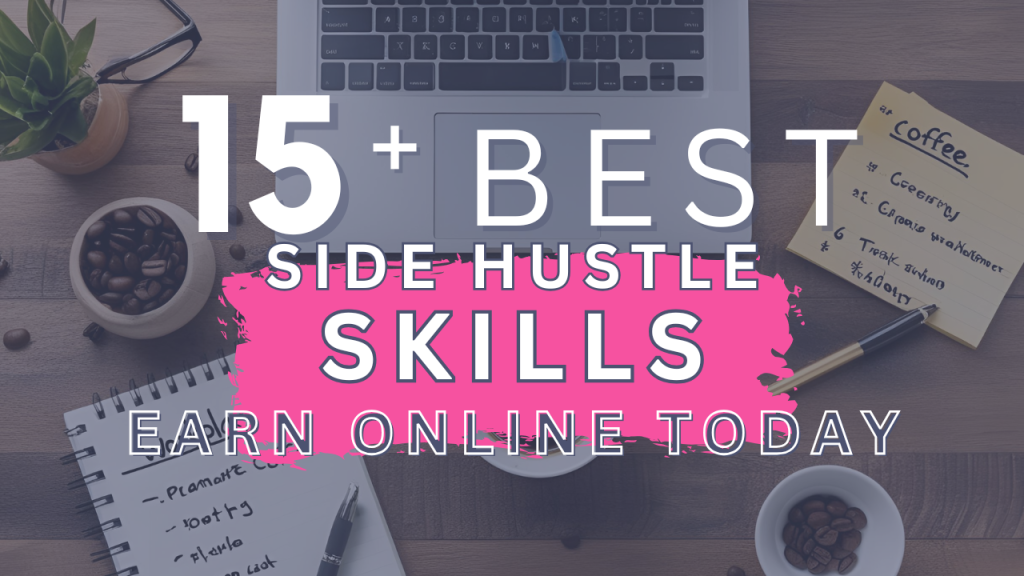 15 Best Side Hustle Skills to Start Earning Online Today