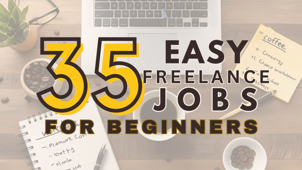 35 Easy Freelance Jobs for Beginners (No Experience Needed)